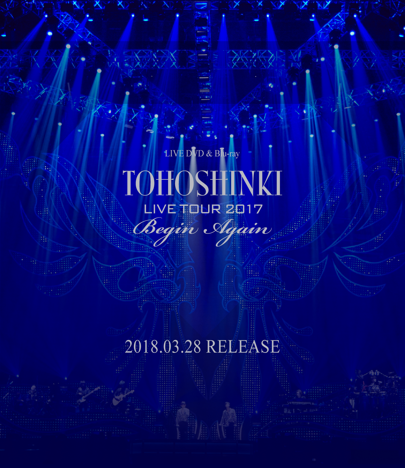 LIVE DVD & Blu-ray「 東方神起 LIVE TOUR 2017 ～Begin Again 