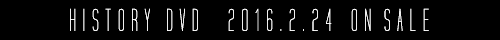 HISTORY DVD 2016.2.24 ON SALE